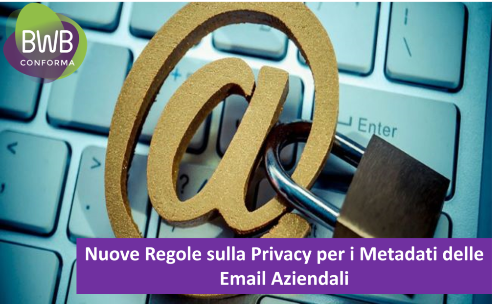 Nuove Regole sulla Privacy per i Metadati delle Email Aziendali
